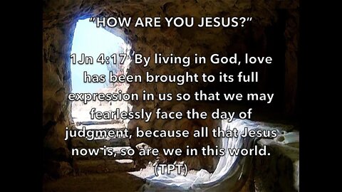 “HOW ARE YOU JESUS?” - 7-24-2022 at 11am ET