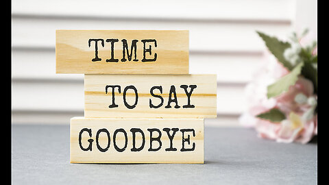 TIME TO SAY GOODBYE