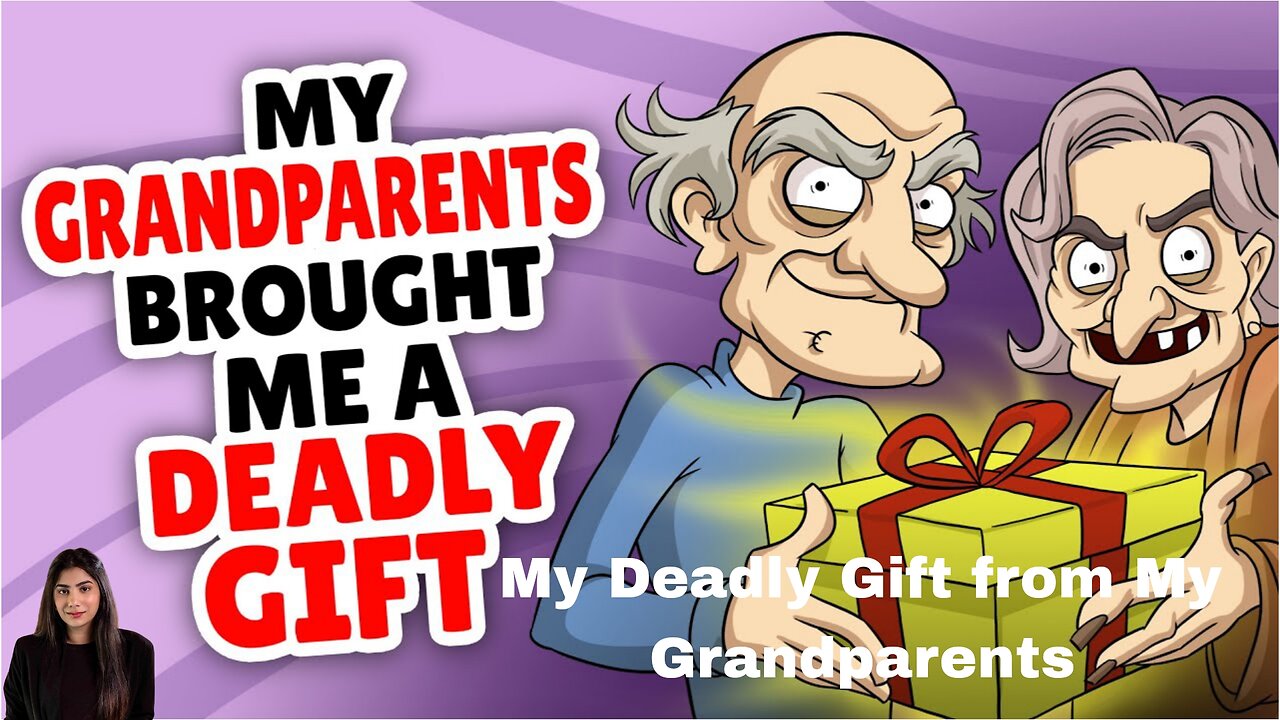 My Deadly Gift from My Grandparents