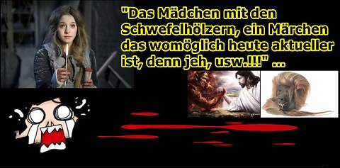 "Das Mädchen mit den Schwefelhölzern, ein Märchen das womöglich heute aktueller ist, denn jeh!!!"