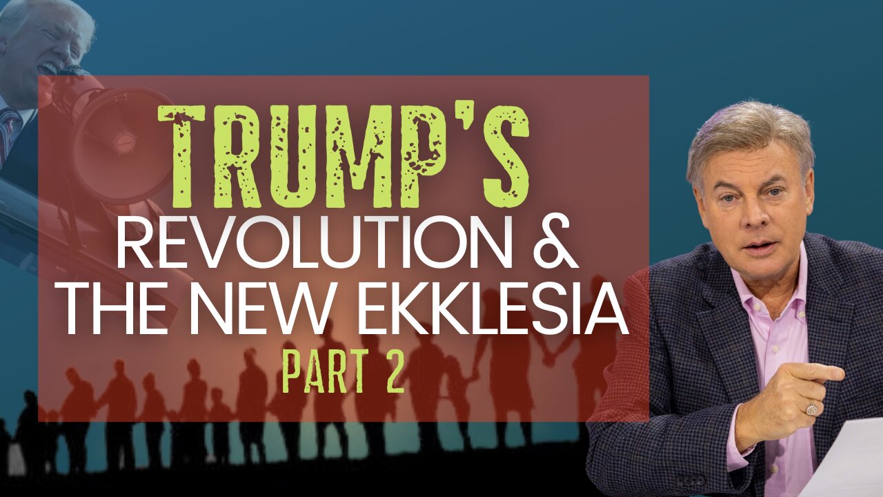 Trump's Revolution & The New Ekklesia Part 2 | Lance Wallnau