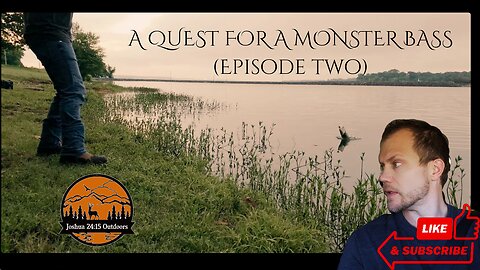 A Quest for a Monster Bass (Episode Two) "Not a Bad Day"
