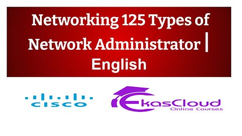 #Networking 125 Types of Network Administrator _ Ekascloud _ English