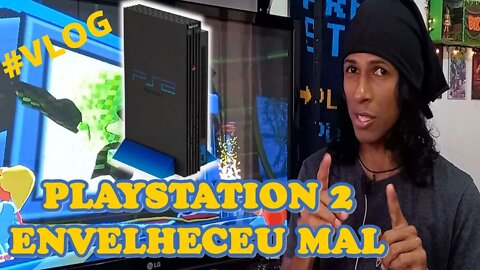 #vlog - PLAYSTATION 2 ENVELHECEU MAL !