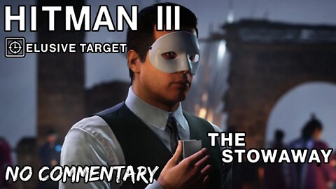 Part 19 (Elusive Target - The Stowaway) // [No Commentary] Hitman 3 - Xbox One X Longplay