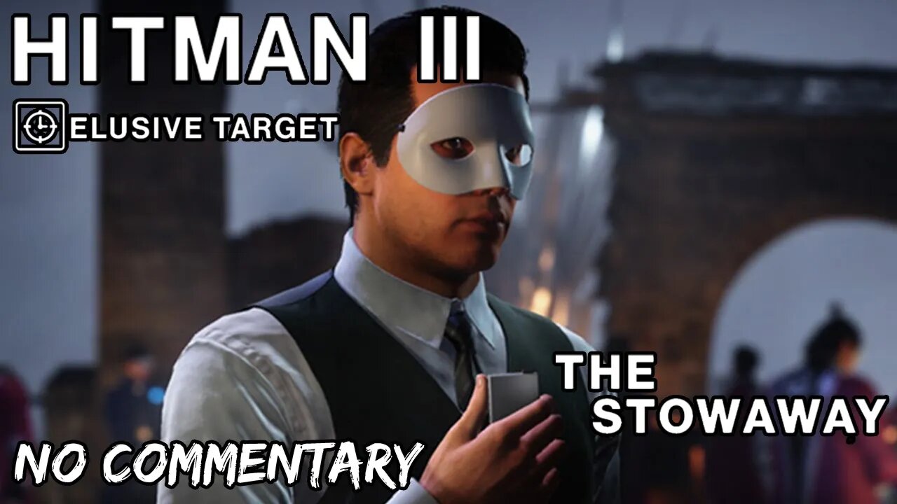 Part 19 (Elusive Target - The Stowaway) // [No Commentary] Hitman 3 - Xbox One X Longplay
