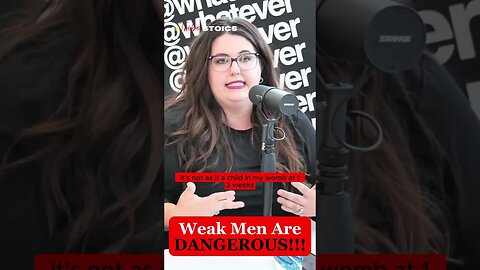 Weak Men Are Dangerous!!
