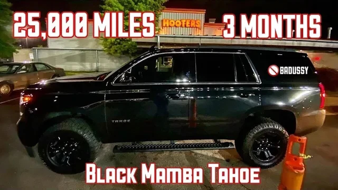 25,000 Miles How has the Mamba 2019 Tahoe Held Up and More