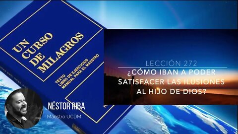 Lección 272 de Un Curso de Milagros
