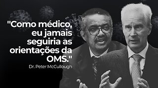 Dr. Peter McCullough desmascara OMS