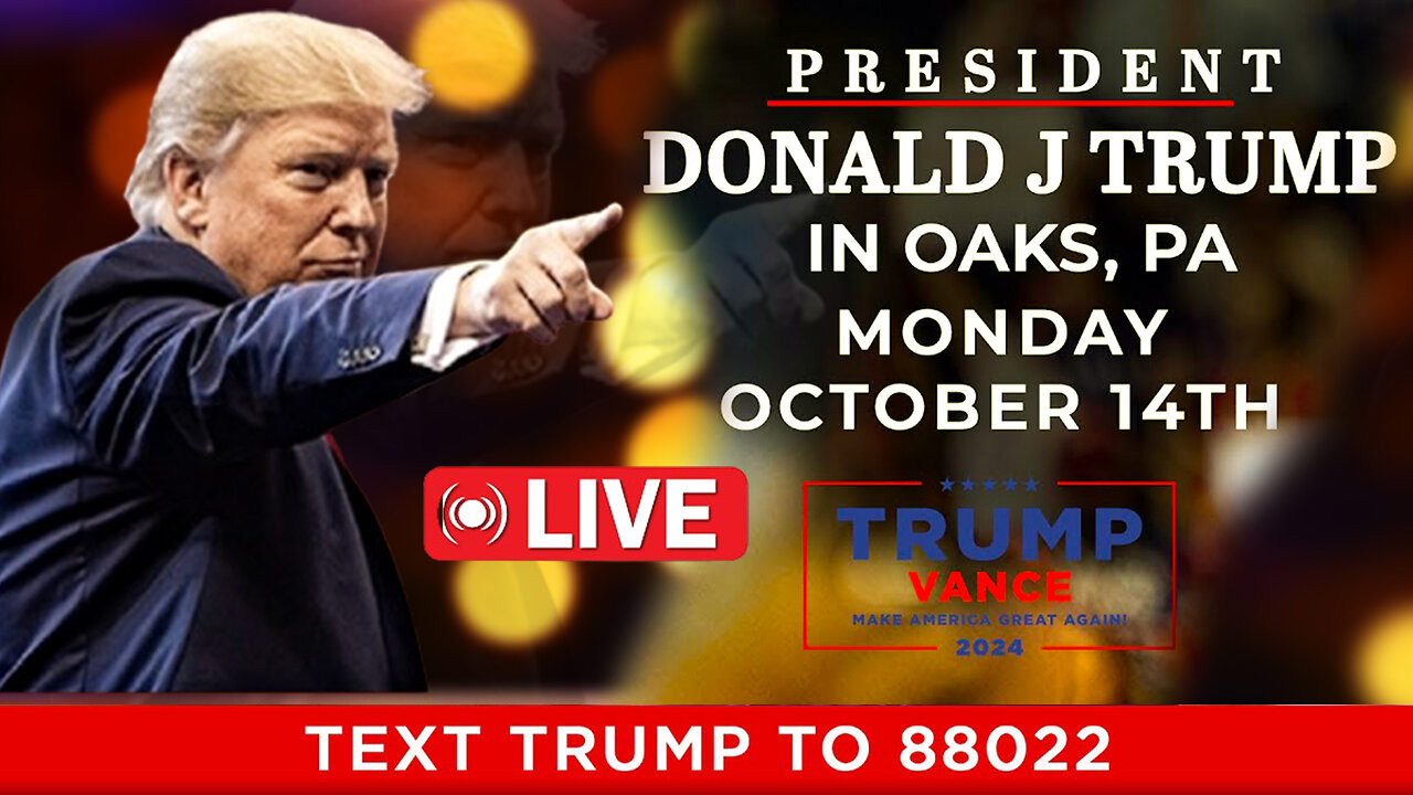 President-Trump-in-Oaks,-PA -Text TRUMP to 88022- LIVE