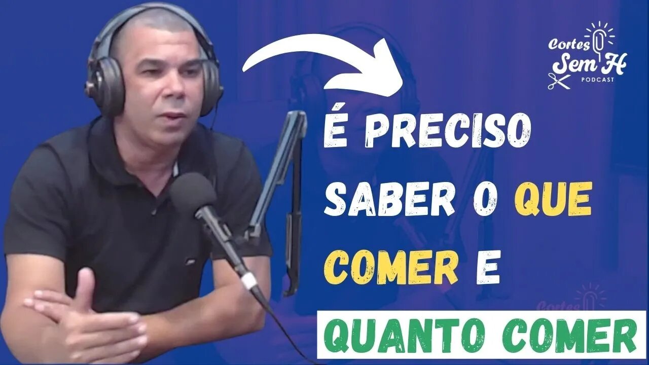 É PRECISO SABER O QUE COMER E QUANTO COMER