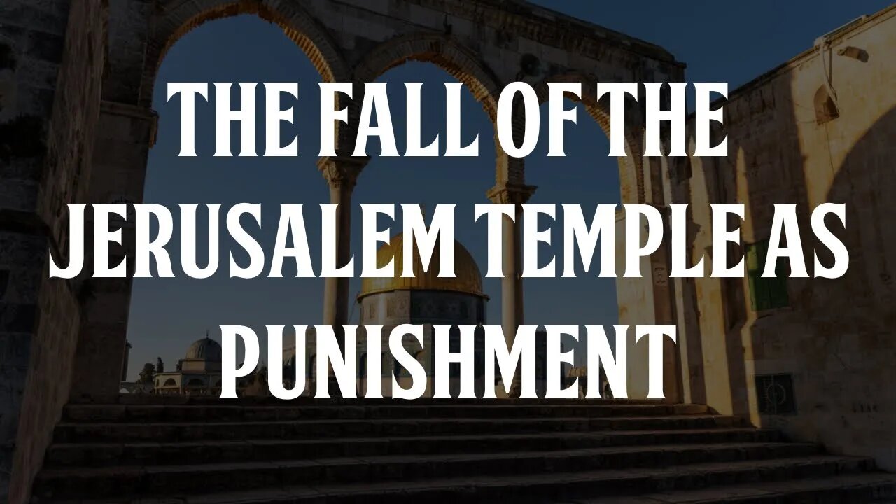 The Fall of the Jerusalem Temple as Punishment