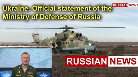 BREAKING: Official statement of the Russian Ministry of Defense on the military operation in Ukraine