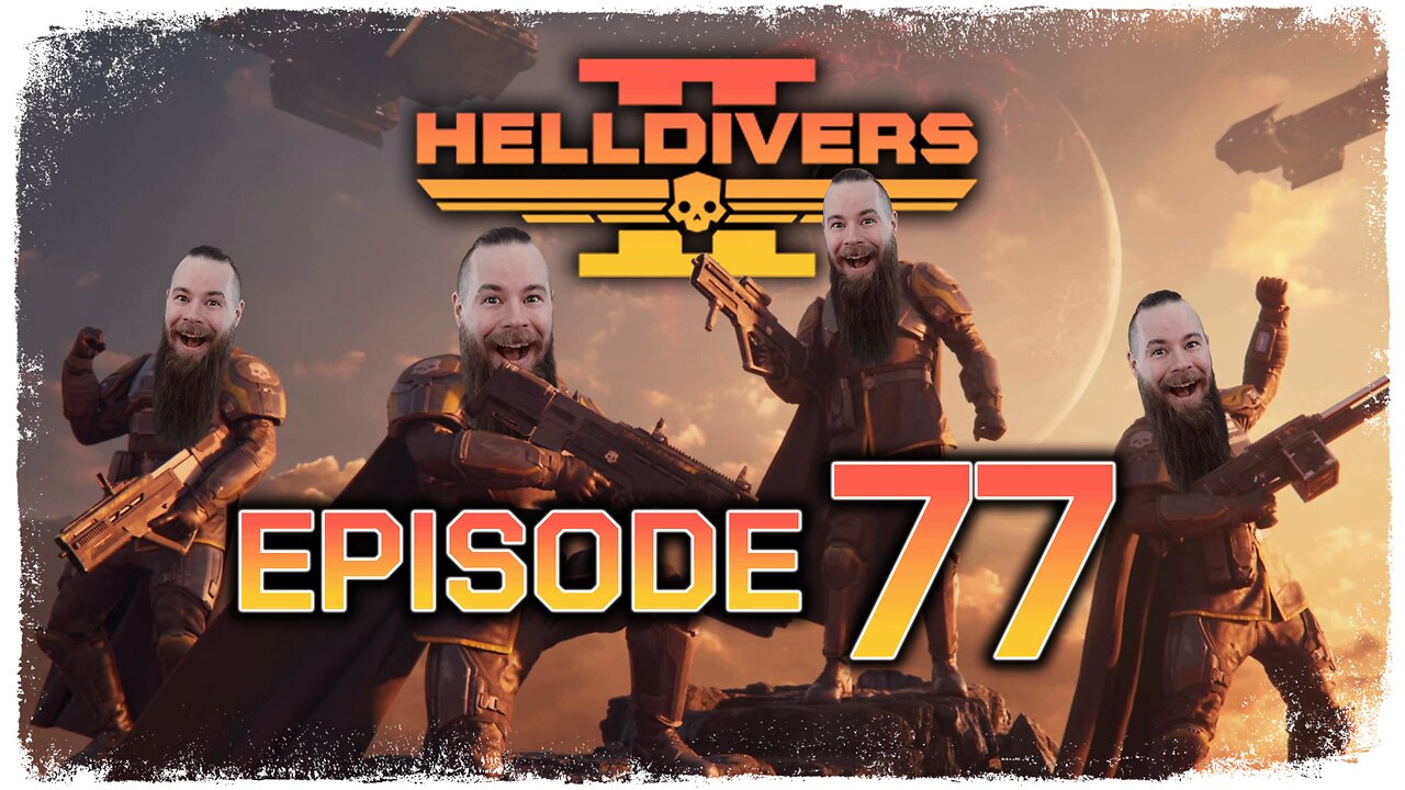 Helldivers 2 // Episode 77 // DO YOU WANNA HUG? // Gameplay Walkthrough