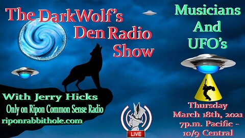 🐺The DarkWolf's Den Radio Show🐺EP 70 : Musicians & UFO's (Intro)