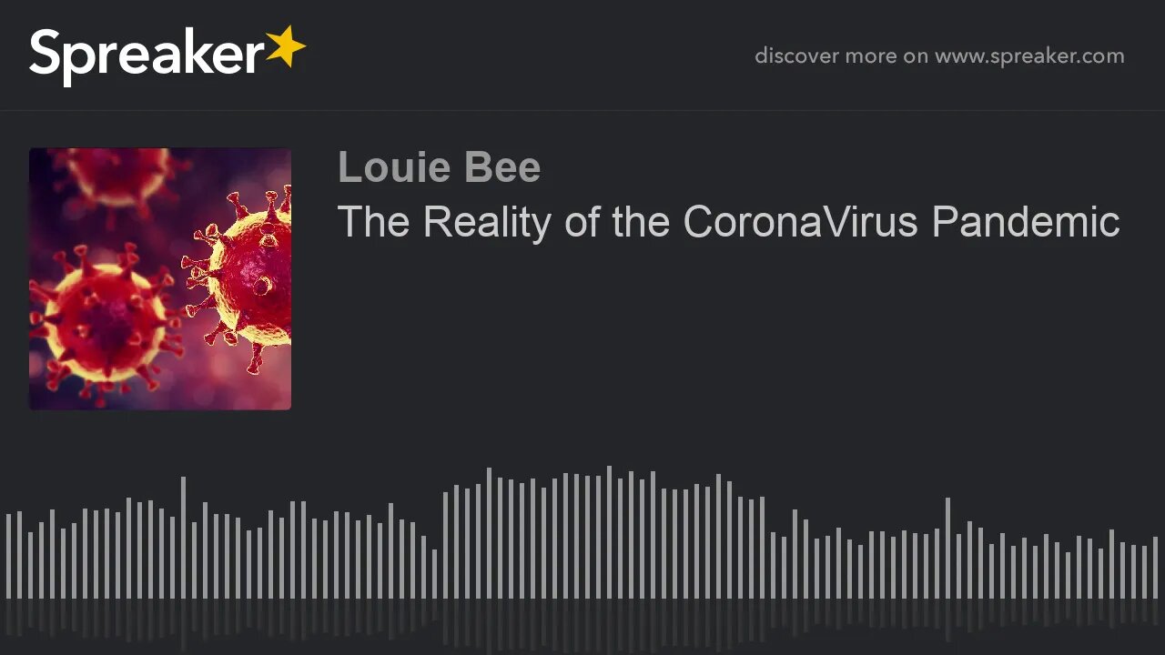 The Reality of the CoronaVirus Pandemic