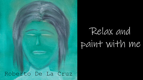 Relax and Paint with Me: Abstract Portrait of Roberto De La Cruz