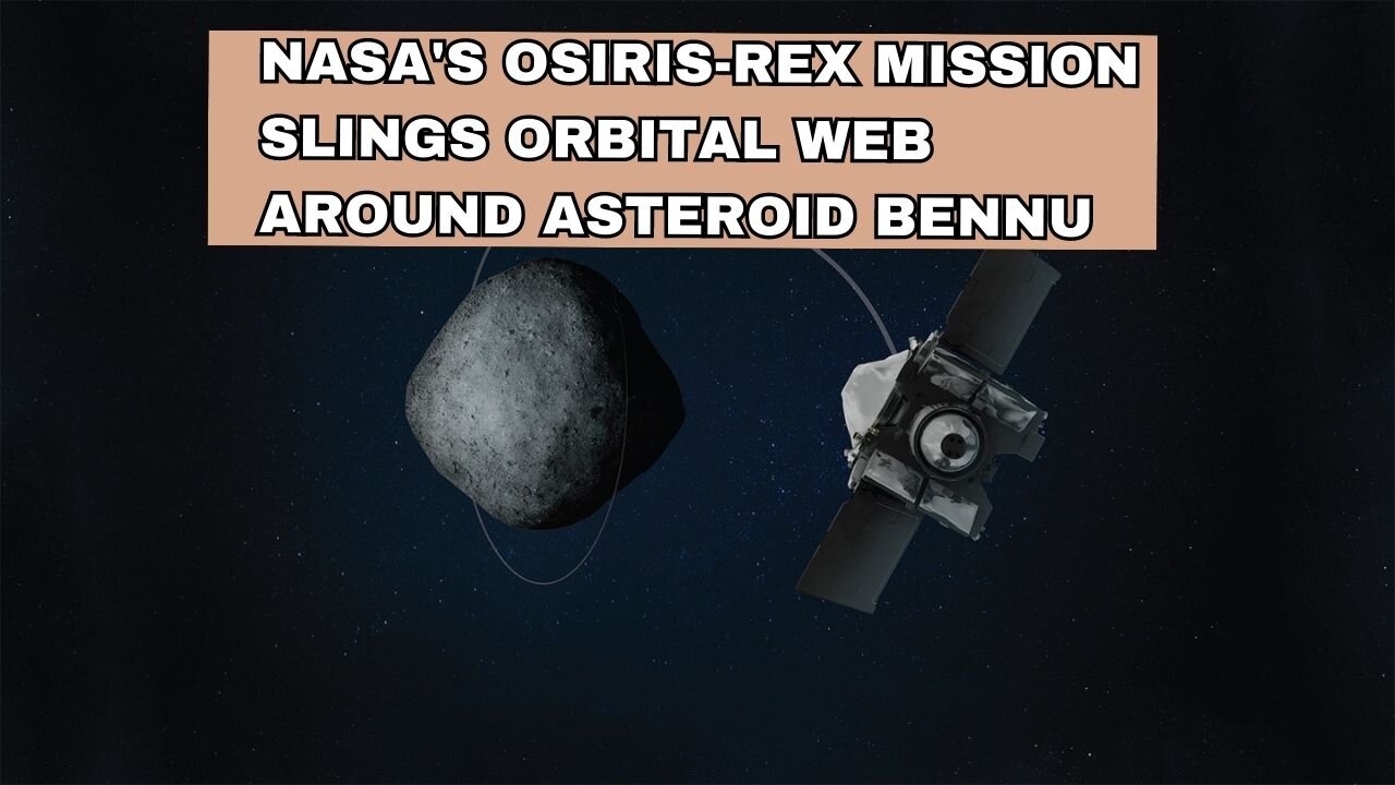 NASA's OSIRIS-REx Mission Slings Orbital Web Around Asteroid Bennu