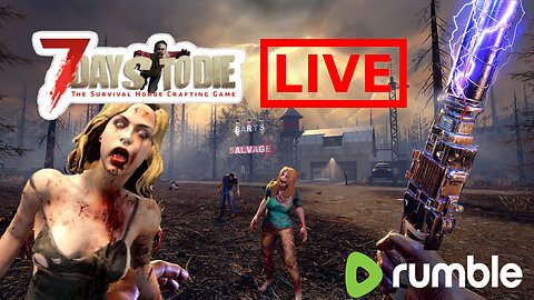 7 Days to Die! Livestream! Discord! Alpha 20