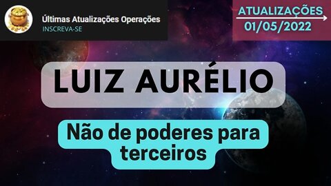 LUIZ AURÉLIO Não de poderes para terceiros