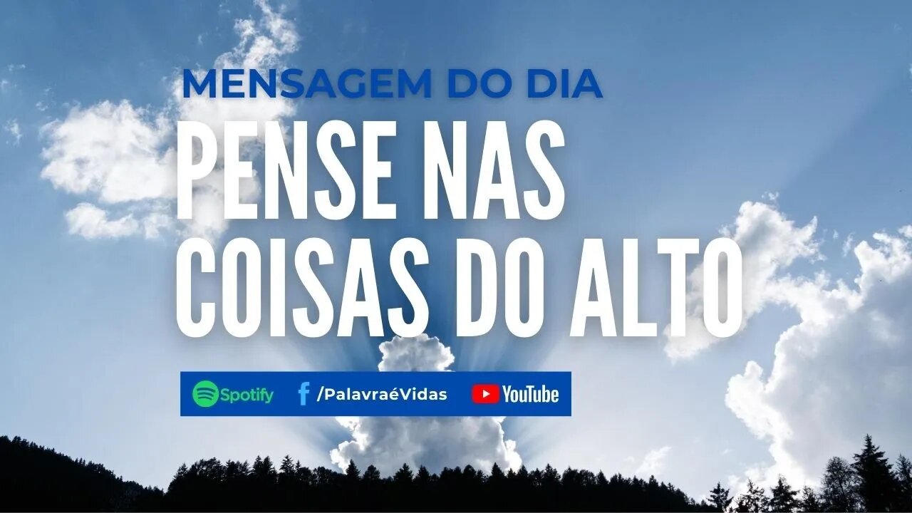 Pense nas coisas do alto que vem do céu - Palavra que vem do Alto