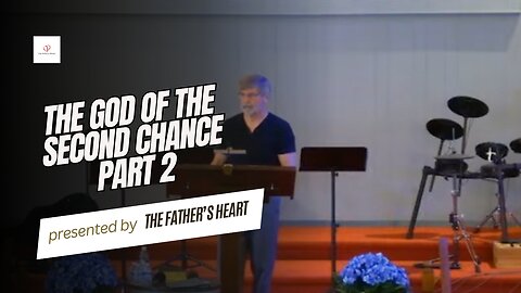 The God of The Second Chance Part 2