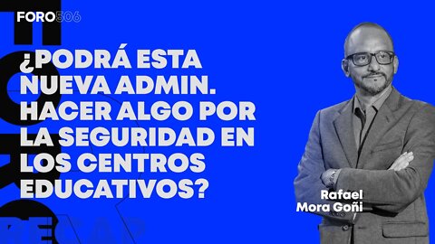 ¿Podrá esta nueva admin hacer algo por la seguridad en los centros educativos?