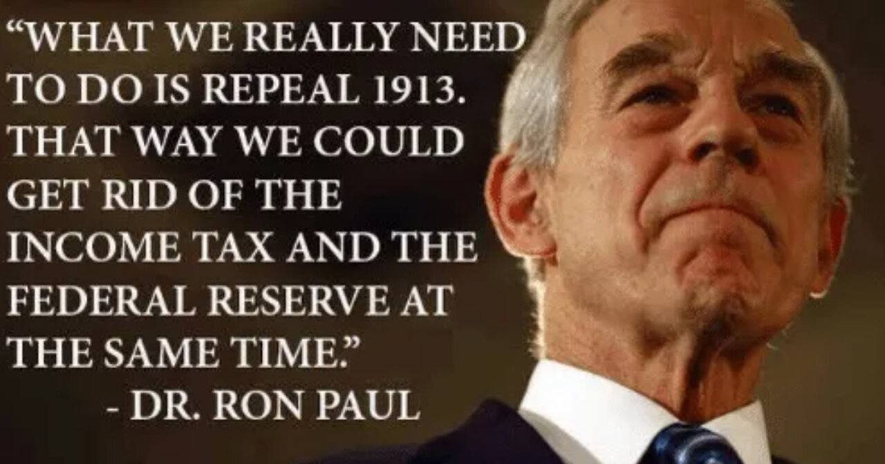 Repeal 1913: End The Income Tax & The Federal Reserve