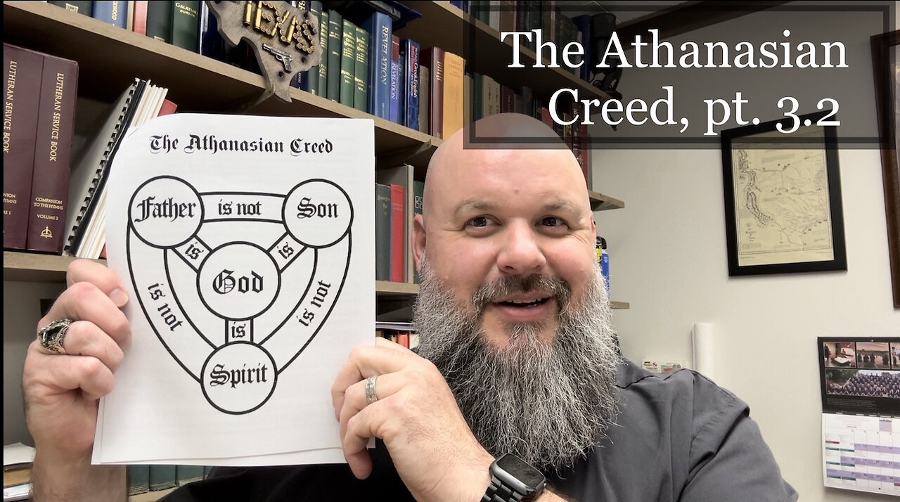 2023.07.02 – Athanasian Creed, pt 3.2