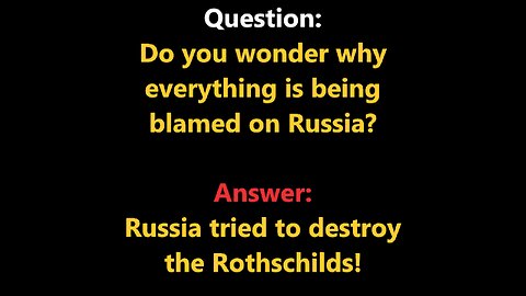 Do you wonder why everything is being blamed on Russia?