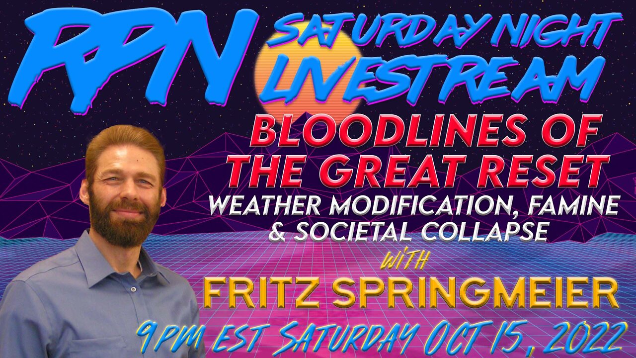 Bloodlines of The great Reset with Fritz Springmeier on Sat. Night Livestream