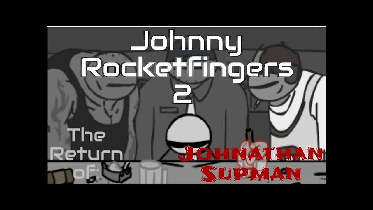 Johnny Rocketfingers 2: The Return of Johnathan Supman