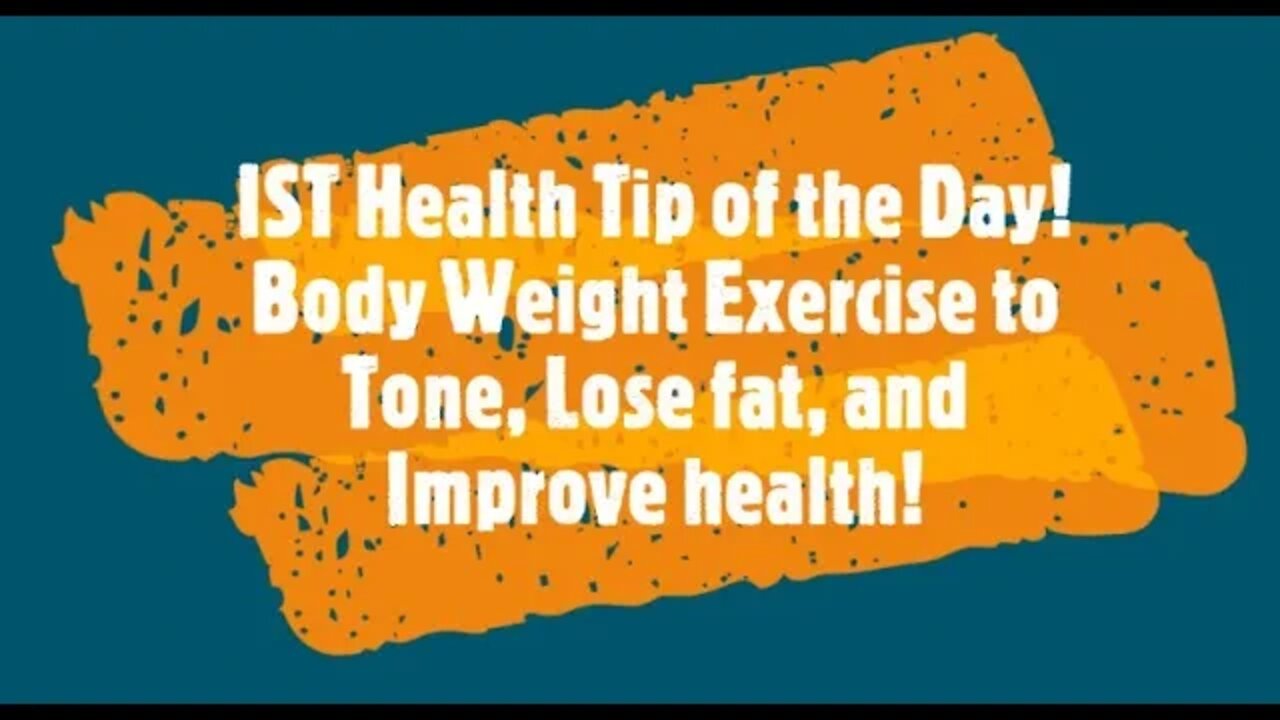 IST Health tip of the day! Body Weight Exercising to Muscle Tone!