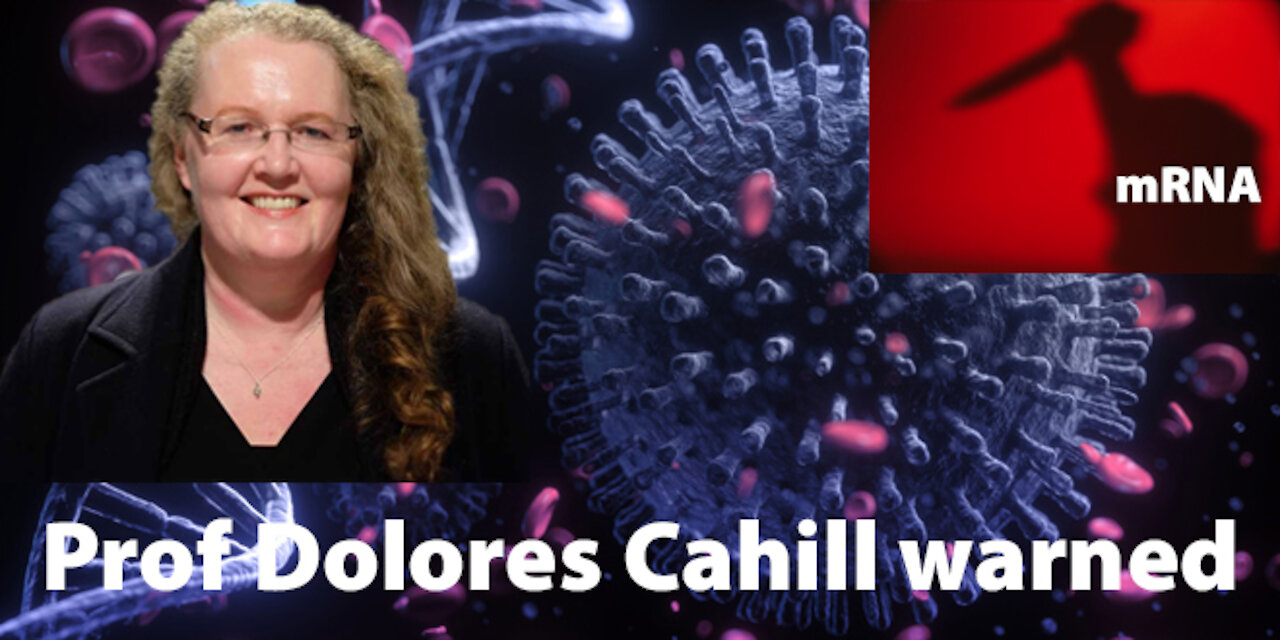 'You WILL DIE from mRNA shot", Immunology & Molecular Expert Professor Dolores Cahill warned