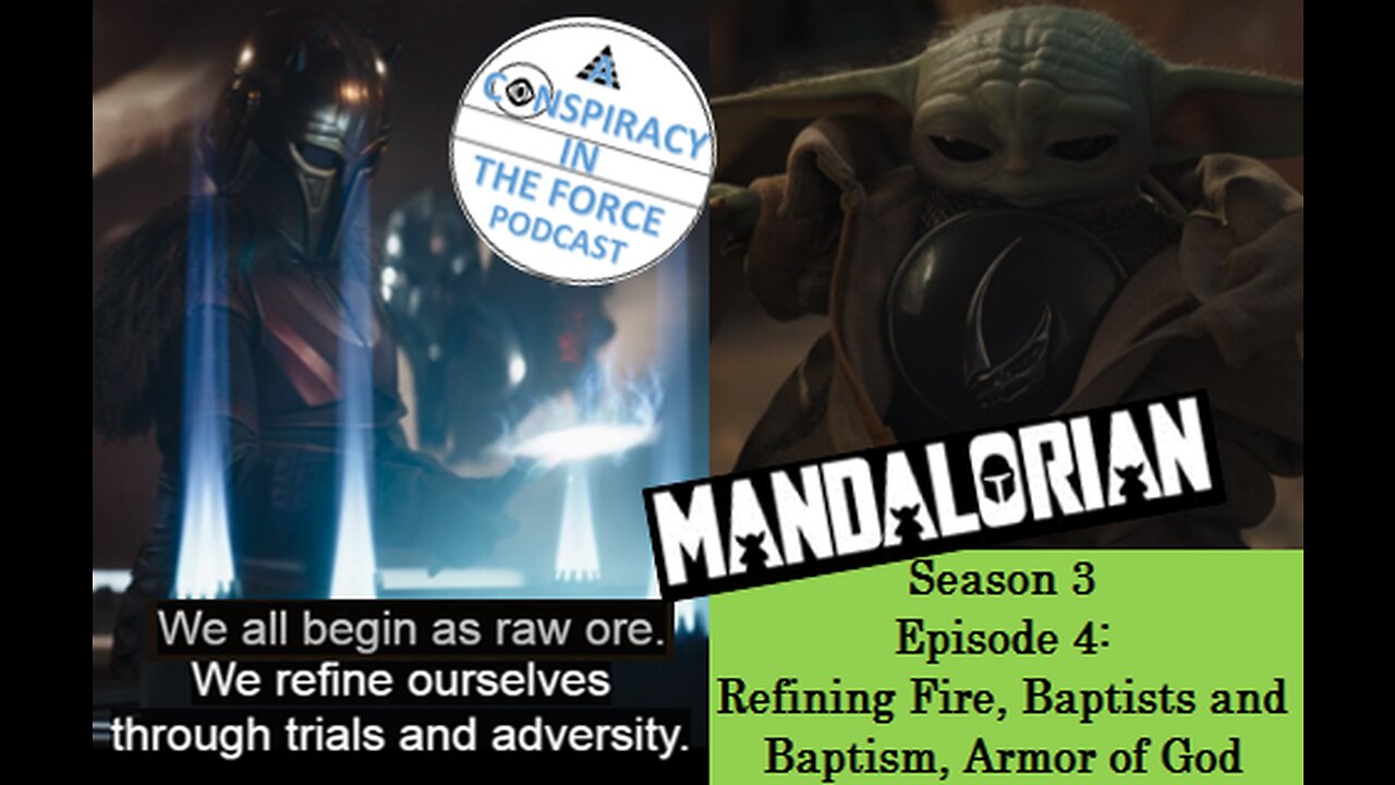 Mandalorian S3E4 - Refining Fire, Baptists and Baptism, Armor of God (AUDIO ONLY)