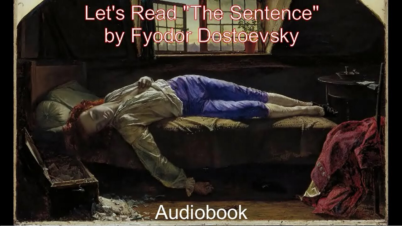 Let's Read "The Sentence" by Fyodor Dostoevsky (Audiobook)