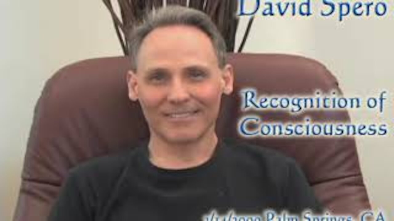 David Spero - Recognition of Consciousness