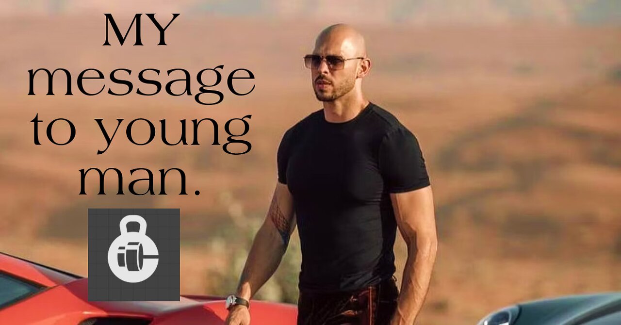 My message to young man.(Andrew Tate)￼ ￼