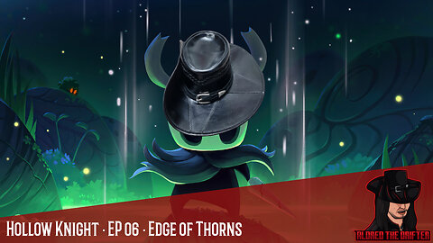 Hollow Knight · EP 06 · Edge of Thorns