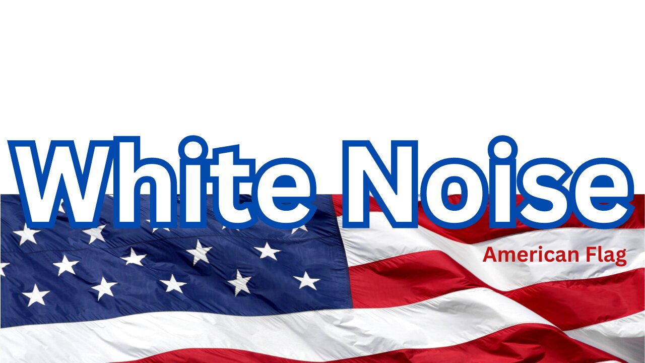 White Noise | American Flag | Relaxing, Focus, PTSD and Deep Sleep | Mindfulness and Meditation