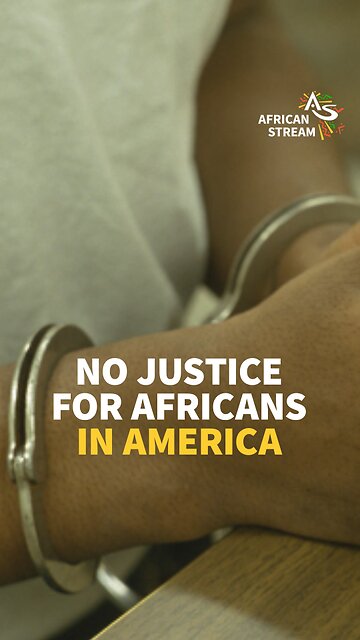 NO JUSTICE FOR AFRICANS IN AMERICA
