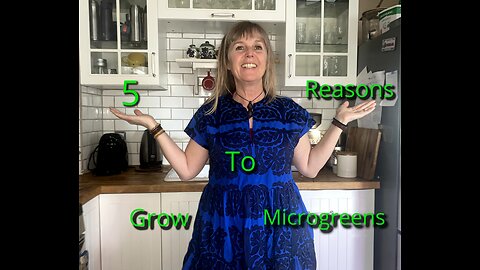 5 Reasons Why You Should Grow Microgreen