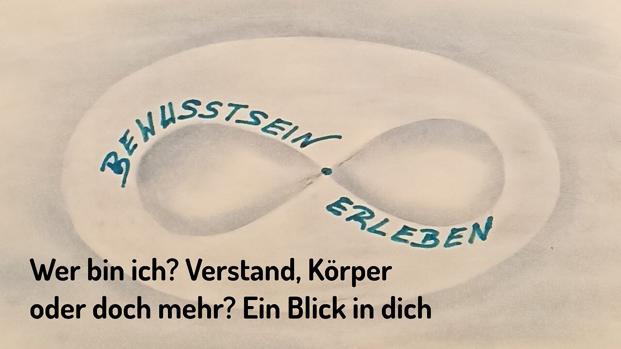 Wer bin ich? Verstand, Körper oder doch mehr? Ein Blick in dich - Bewusstsein erleben Podcast 2