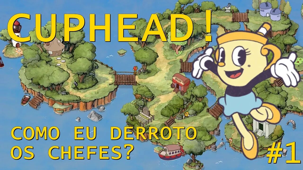 Cuphead | Como eu derroto os chefes? | Ilha 1 | #1