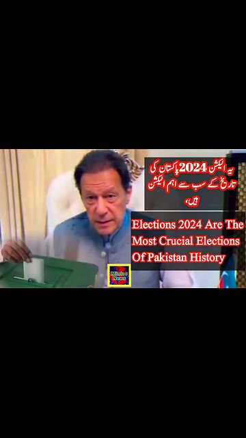 Elections 2024 Are The Most Crucial Elections Of Pakistan History