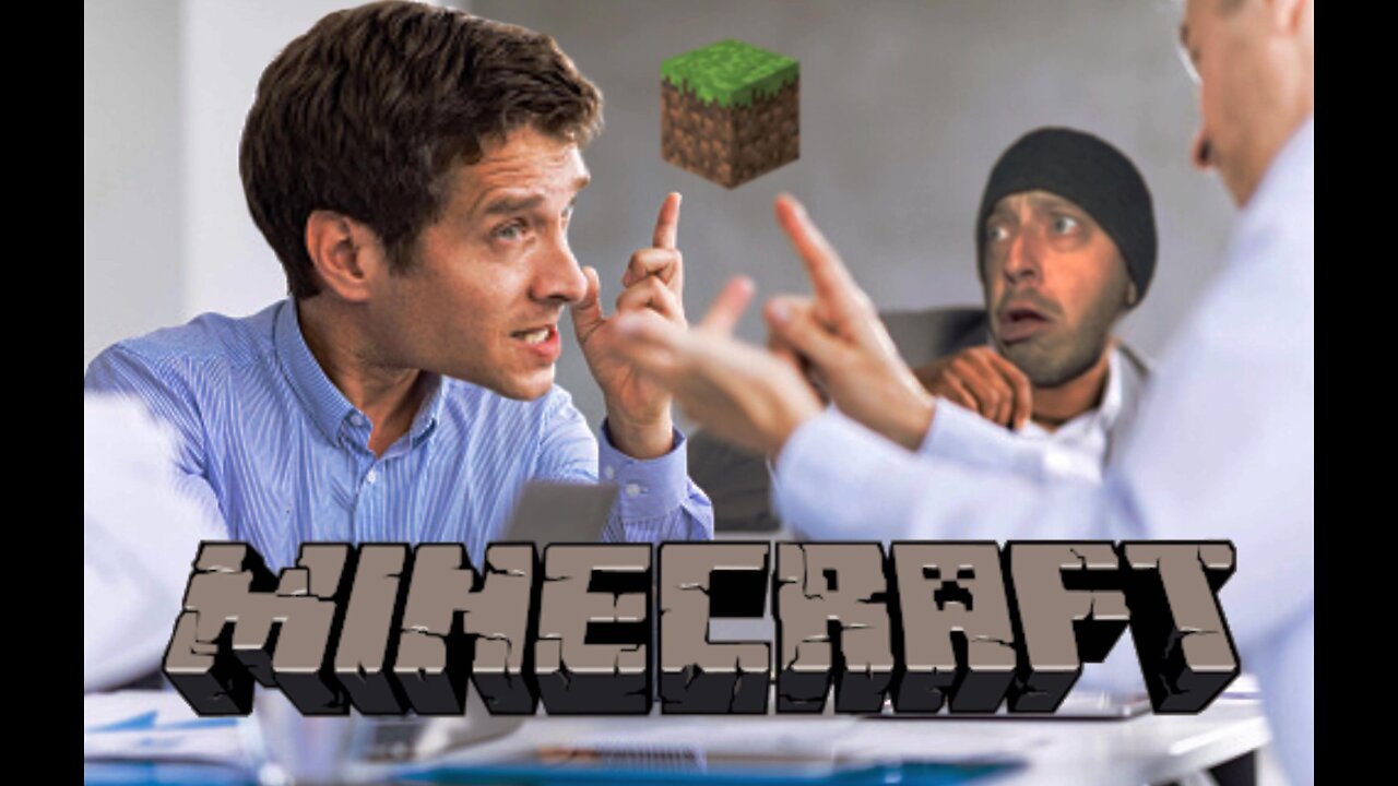 If i were a person, I'd be Minecraft