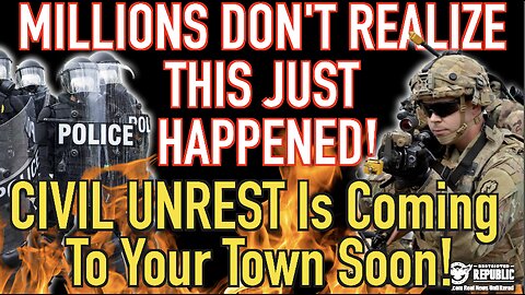 Millions Don’t Realize This Just Happened—CIVIL Unrest Is Coming To Your Town Soon!