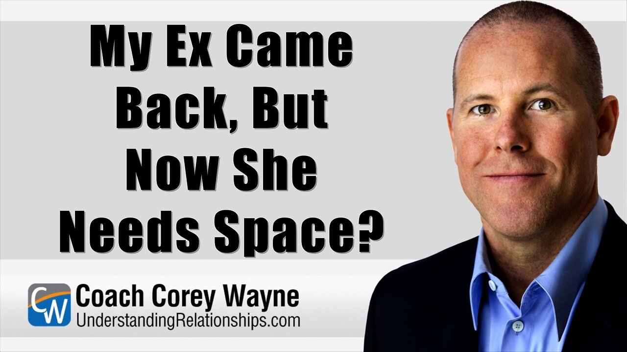 My Ex Came Back, But Now She Needs Space?