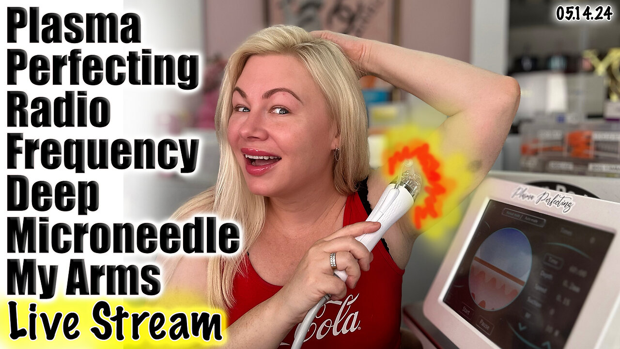 Live Plasma Perfecting Radio Frequency Deep Microneedle my Arms | Code Jessica500